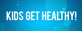 Kids Get Healthy Kids Get Healthy